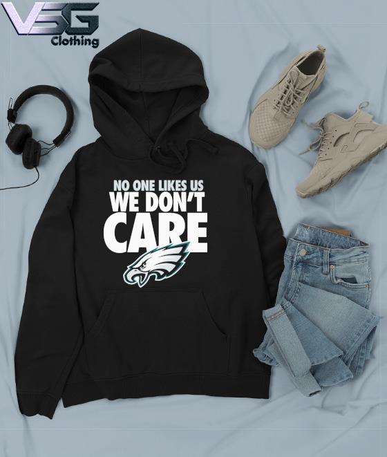 Official The brotherly shove no one likes us we don't care eagles die hard  fan T-shirt, hoodie, tank top, sweater and long sleeve t-shirt