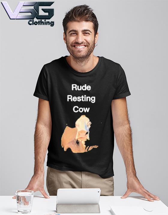 Official Rude Resting Cow Shirt
