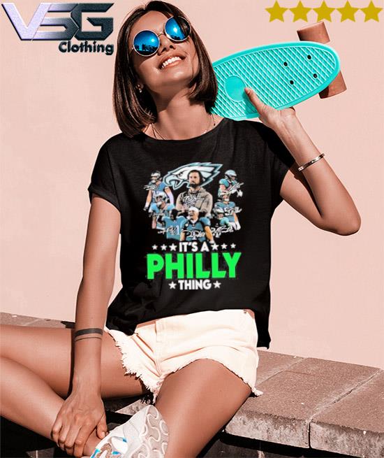 It's a philly thing tee shirt, hoodie, sweater, long sleeve and tank top