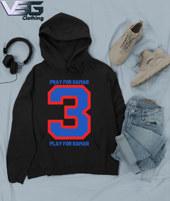 Pray for Damar Hamlin 3 Play for Damar Hamlin 3 shirt, hoodie, sweater,  long sleeve and tank top