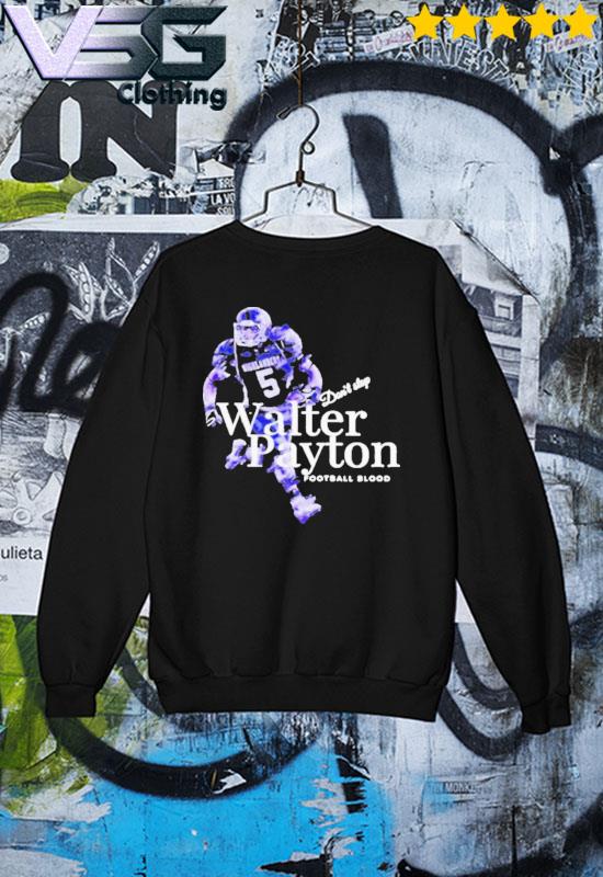 Official walter payton don't stop Football blood T-shirt, hoodie