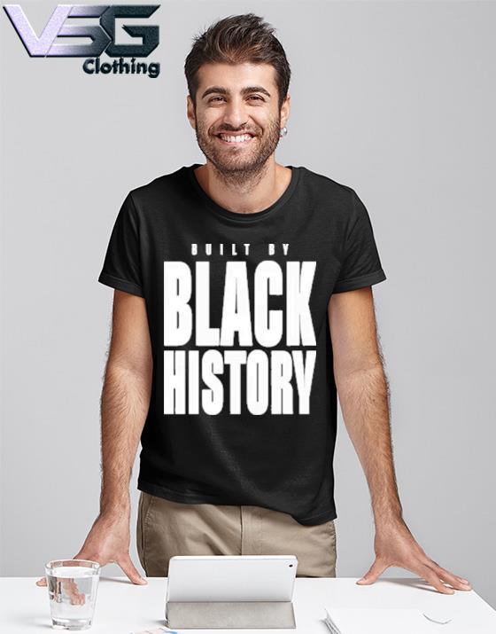 Built by black history NBA T-shirt, hoodie, sweater, long sleeve and tank  top
