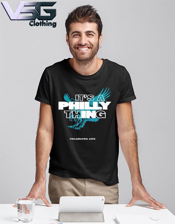 It’s A Philly Things, Philadelphia Love shirt