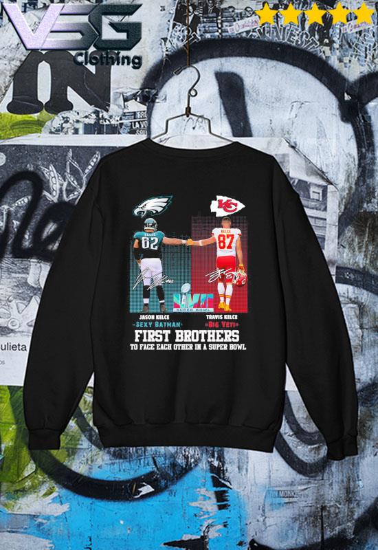 Jason Kelce vs Travis Kelce First Brothers Philadelphia Eagles vs Kansas  City Chiefs Super BOWL LVII 2023 signatures shirt, hoodie, sweater, long  sleeve and tank top