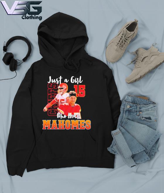 Just A Girl Who Loves Mahomes KC Chiefs 2023 shirt, hoodie, sweater, long  sleeve and tank top