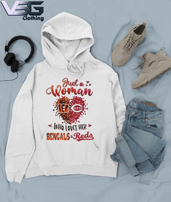 Just a women who love her Cincinnati Bengals and Reds shirt, hoodie,  sweater, long sleeve and tank top