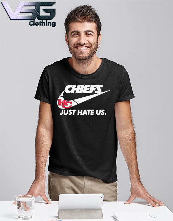 Kansas City Chiefs just hate us Nike version shirt, hoodie, sweater, long  sleeve and tank top