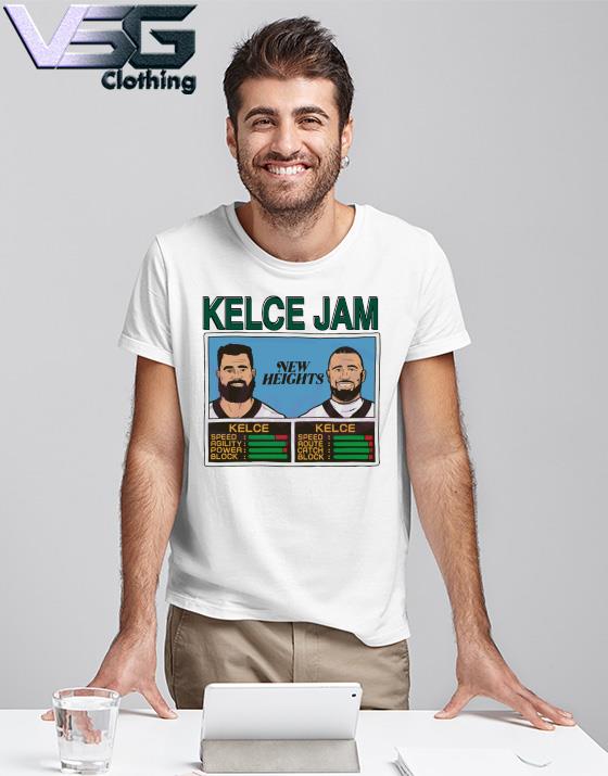 Official New Heights NFL Jam Kelce Jam Jason And Travis Tee