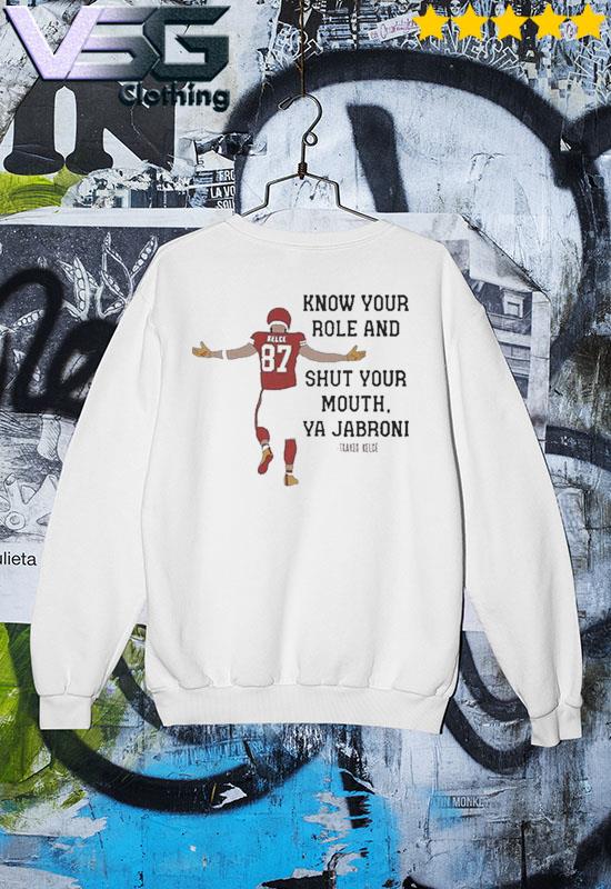 Know Your Role and Shut Your Mouth shirt Travis Kelce Quote AFC 2023 shirt