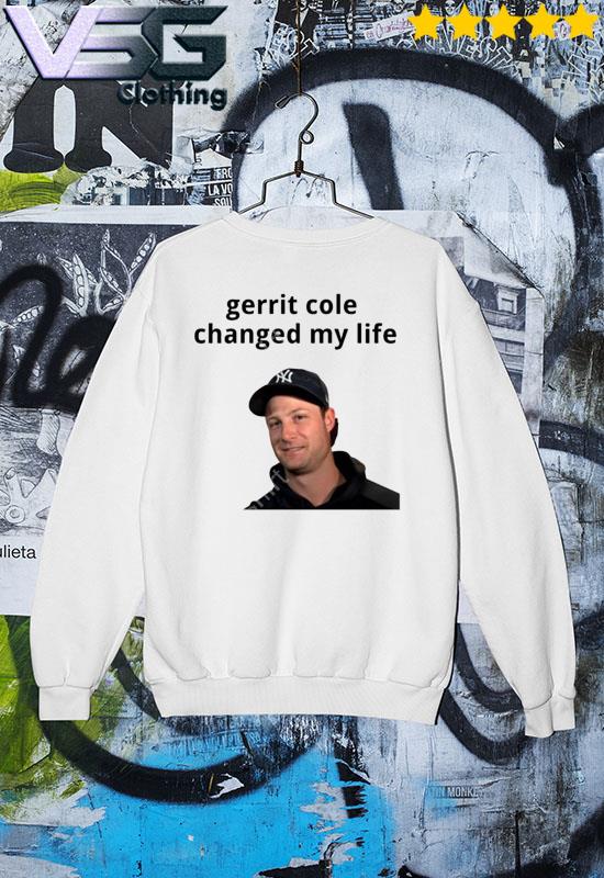 Kreidtastrophe Gerrit Cole Changed My Life shirt, hoodie, sweater, long  sleeve and tank top