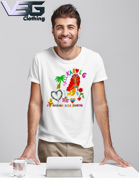 Manana Sera Bonito Trendy Shirt, Karol G Sweatshirt Unisex T-shirt