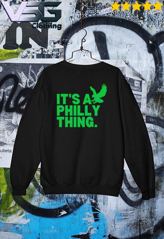 It's A Philly Thing Football Eagles Fans 2023 shirt, hoodie