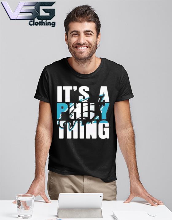 FREE shipping Its A Philly Thing Its A Philadelphia Thing shirt, Unisex  tee, hoodie, sweater, v-neck and tank top