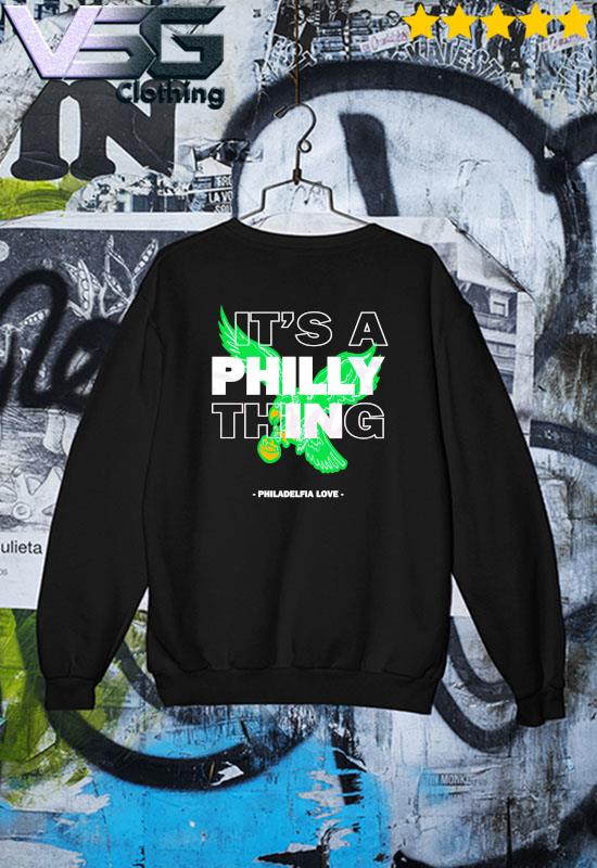 Philadelphia Love Sweatshirt It's a Philly Thing T-shirt - Best