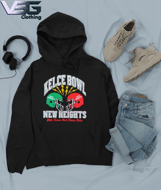 FREE shipping Kelce Bowl New Heights With Jason and Travis Kelce Super Bowl  shirt, Unisex tee, hoodie, sweater, v-neck and tank top