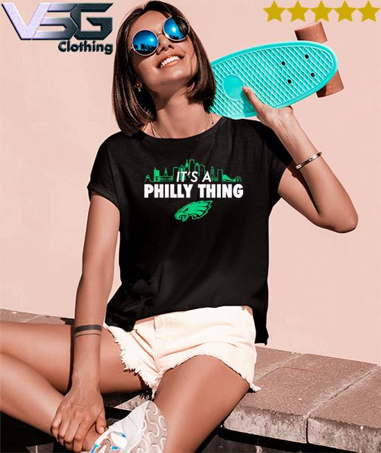 Official it's A Philly Thing 2023 Philadelphia Eagles Store, hoodie,  sweater, long sleeve and tank top