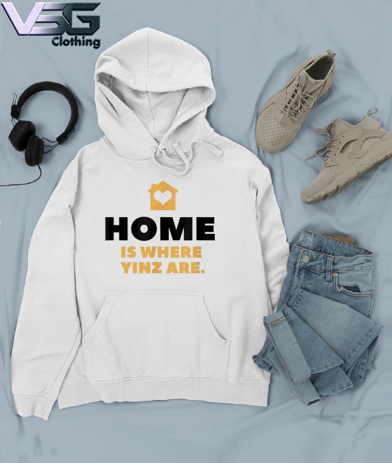 Pittsburgh Yinzer Home Is Where Yinz Are T-Shirt, hoodie, sweater, long  sleeve and tank top