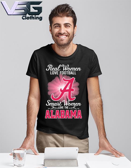 Real women love football smart women love the Alabama Crimson Tide shirt