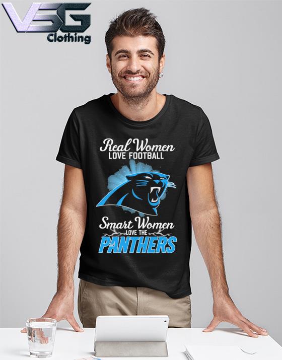 Real women love football smart women love the Carolina Panthers