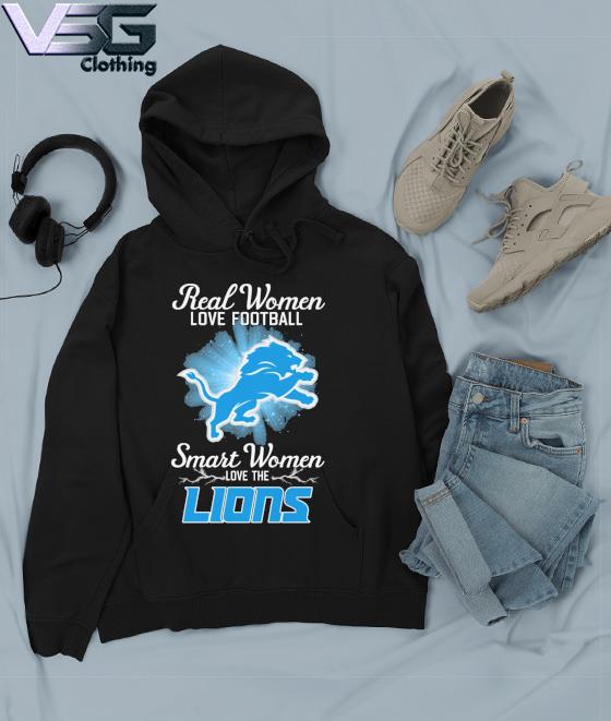 Official Real Women Love Football Smart Women Love The Detroit Lions Shirt,  hoodie, sweater, long sleeve and tank top