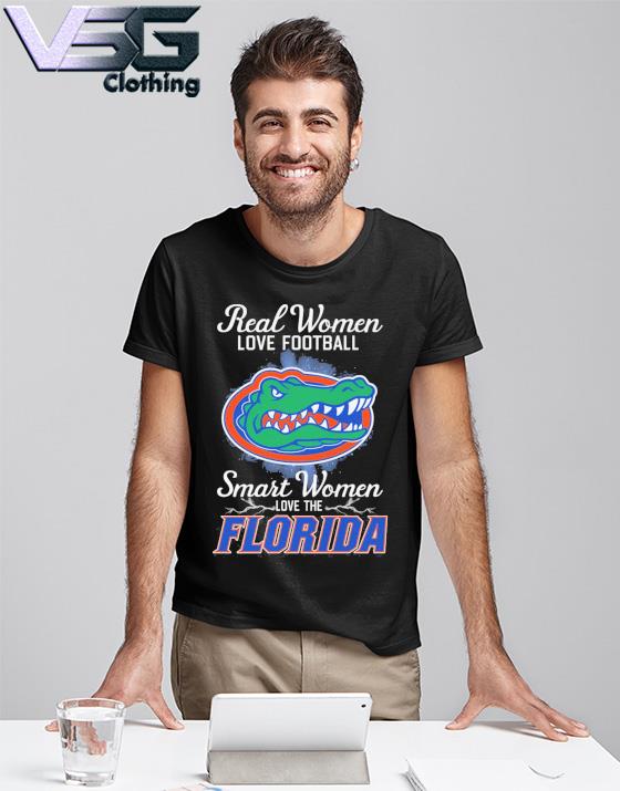 Official real women love Football smart women love Florida gators T-shirt,  hoodie, sweater, long sleeve and tank top