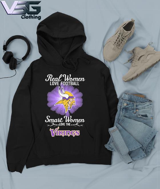 Real Women Love Football Smart Women Love The Minnesota Vikings 2023 shirt,  hoodie, sweater, long sleeve and tank top