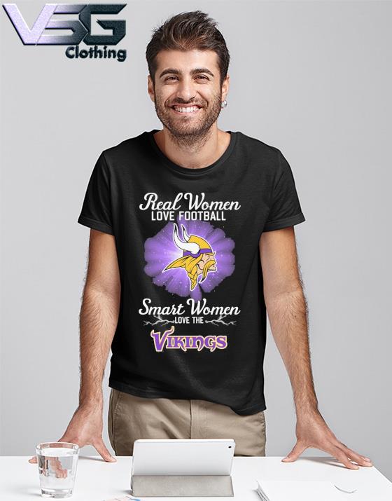 Official real Women Love Football Smart Women Love Minnesota Vikings  Tshirt, hoodie, sweater, long sleeve and tank top