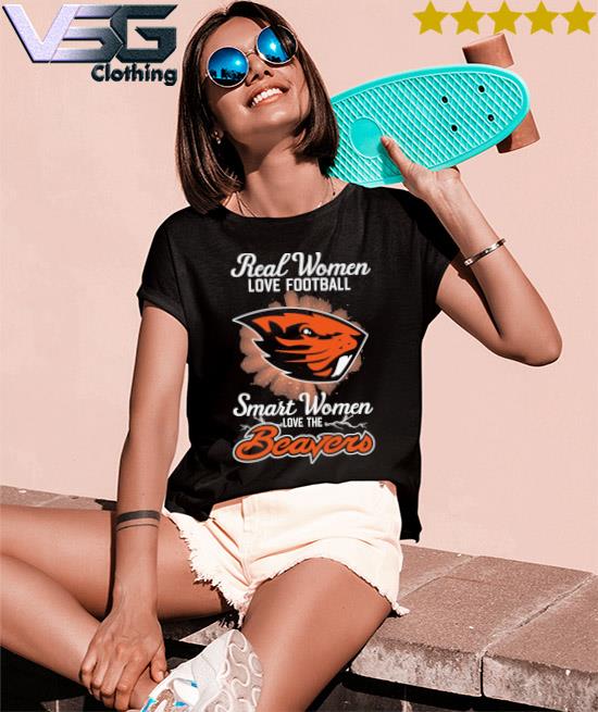 Real Women Love Football Smart Women Love The Beavers T Shirt