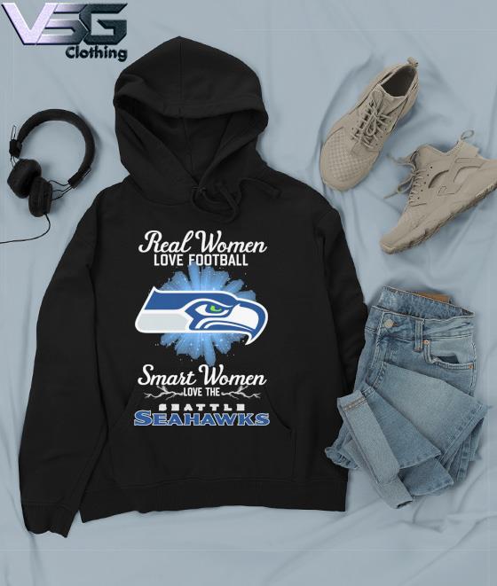 Real Women Love Football Smart Women Love The Seattle Seahawks Shirt,  hoodie, longsleeve tee, sweater