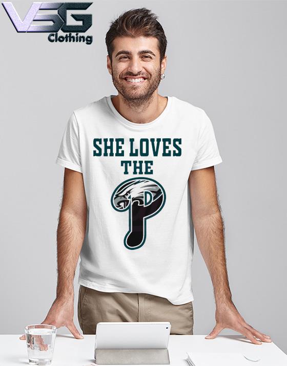She Love The Philadelphia Eagles shirt