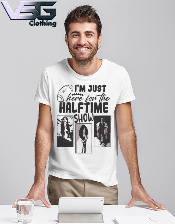 Super Bowl Lvii I'm Just Here For The Halftime Show Funny shirt