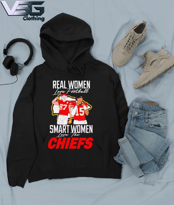 Travis Kelce and Patrick Mahomes Real Women Love Football Smart Women Love  The Chiefs shirt, hoodie, sweater, long sleeve and tank top