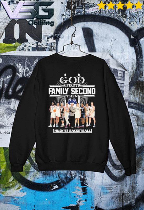 2023 God First Family Second Then Uconn Huskies Men's Basketball Shirt ...