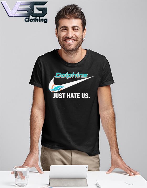 Miami Dolphins Just hate Us Nike shirt