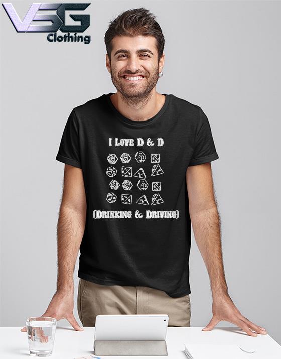 Official I Love D & D Drinking and Driving shirt
