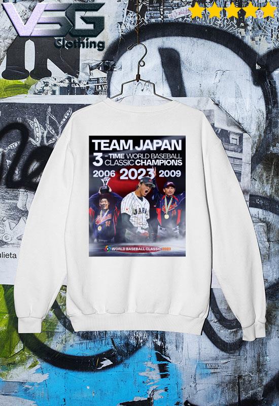 Official Team Japan 3time world baseball classic champions 2006 2009 2023 world  baseball T-shirt, hoodie, tank top, sweater and long sleeve t-shirt