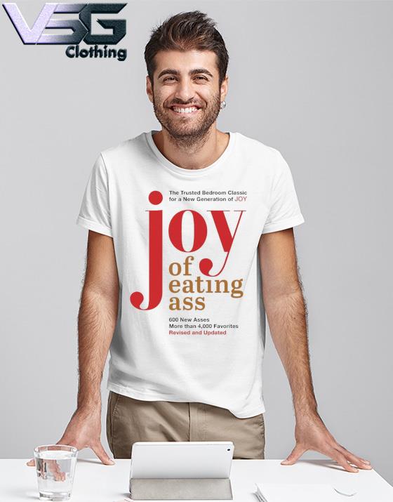 Official Joy Of Eating Ass shirt