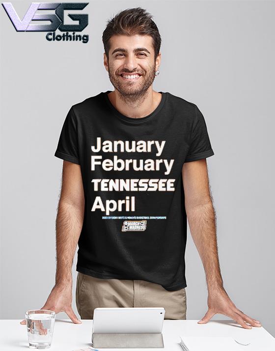 Official Tennessee Basketball January February Tennessee April Shirt