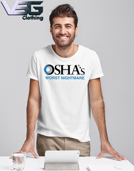 Osha's Worst Nightmare Shirt