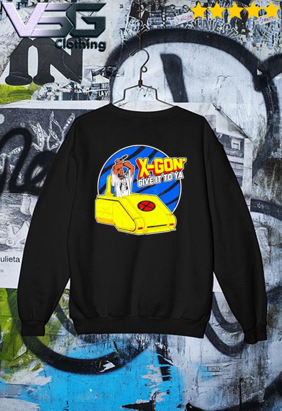 X Gon Give It To Ya Shirt Sweater