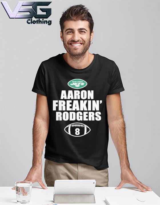 Aaron freakin shop rodgers shirt