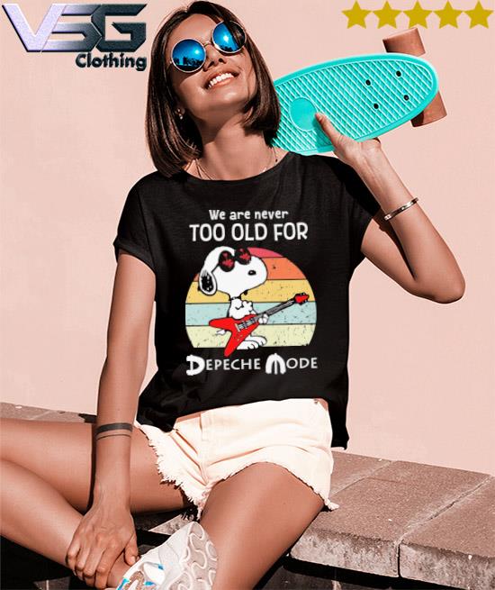 we are never too old for snoopy t shirt