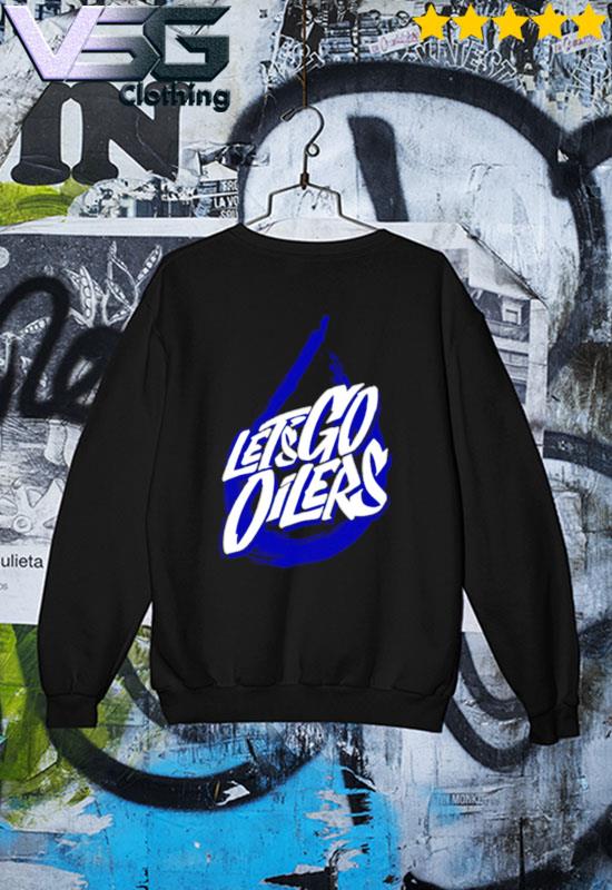 Edmonton Oilers Let's Go Oilers shirt, hoodie, sweater and long sleeve