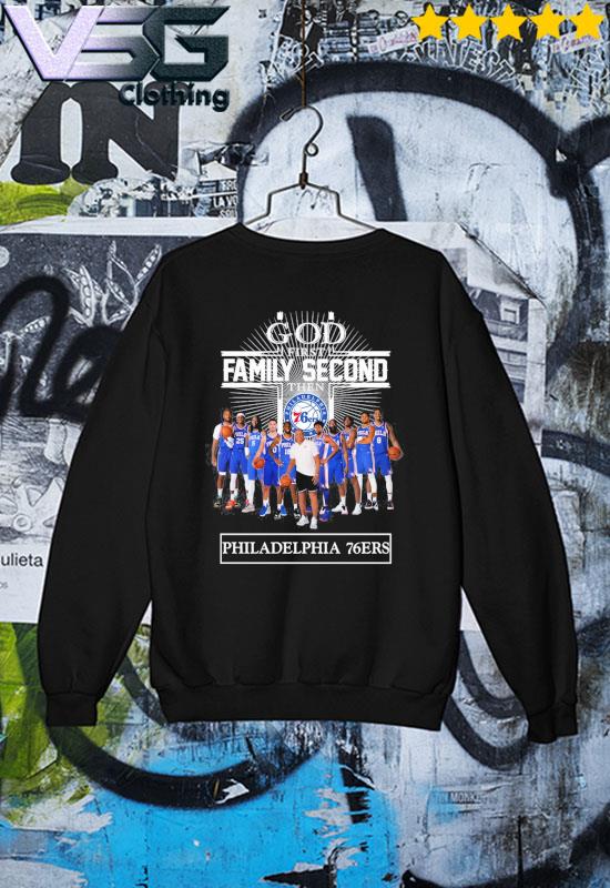 God first family second then Philadelphia 76ers 2023 season shirt