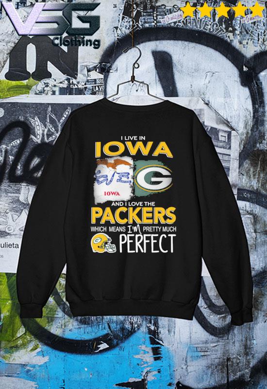 I live new Iowa and I love the green bay packers which means I'm pretty  much shirt, hoodie, sweater, long sleeve and tank top