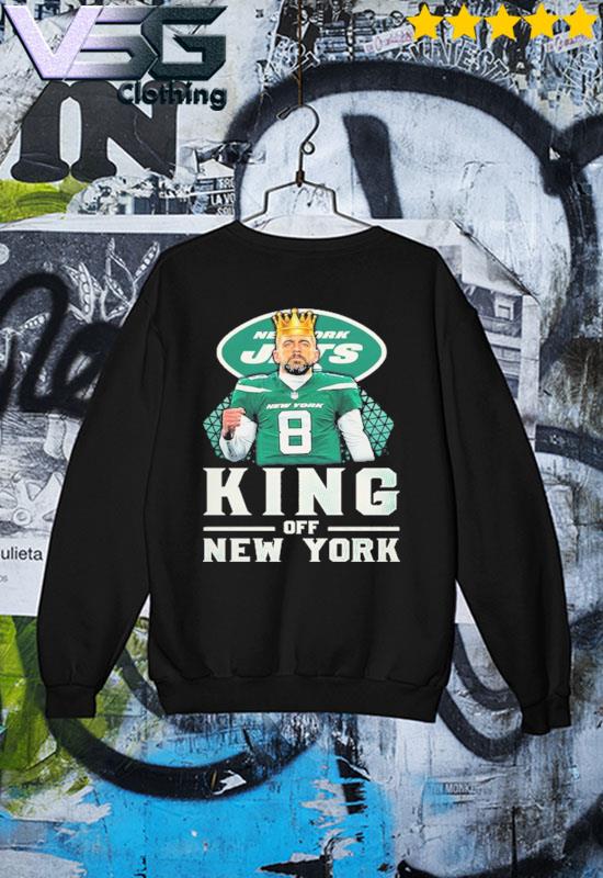 King of New York Jets Aaron Rodgers shirt, hoodie, sweater, long