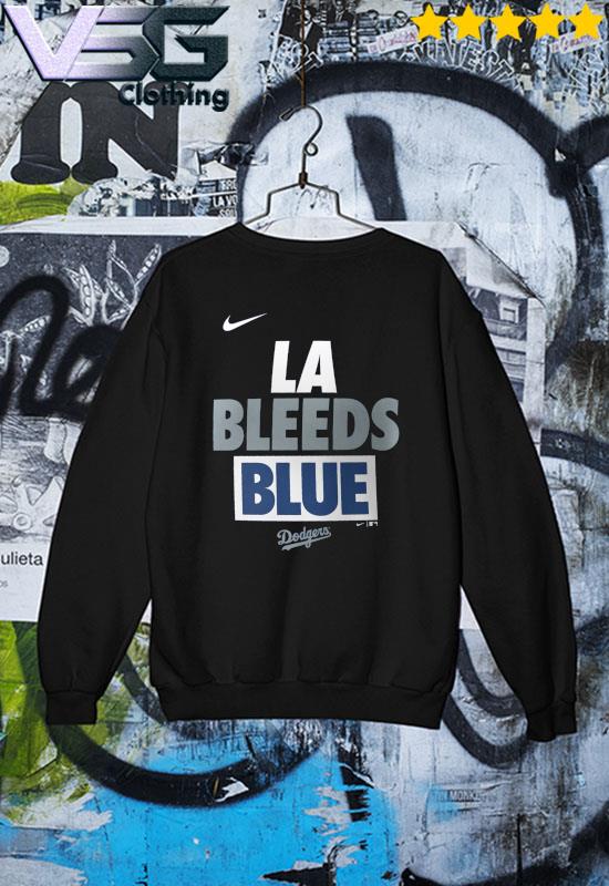 Official Los Angeles Dodgers Nike LA Bleeds Blue Rally Rule shirt