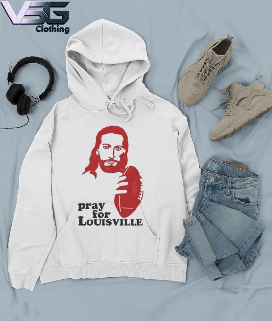 Louisville T-Shirt Pray for Louisville, hoodie, sweater, long