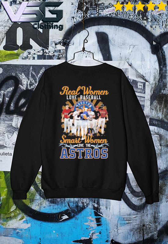 Real Women Love Baseball Smart Women Love The Houston Astros legends  signatures shirt, hoodie, sweater, long sleeve and tank top