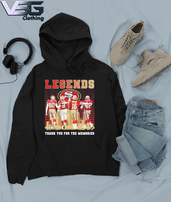 SF 49ers The Legends Thank You For The Memories Shirt, hoodie, sweater,  long sleeve and tank top